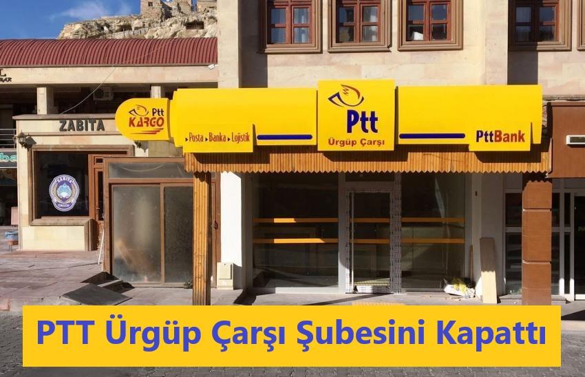 PTT Ürgüp Çarşı Şubesini Kapattı