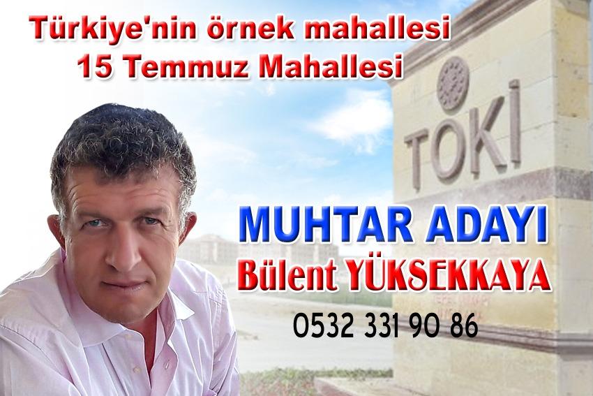 TOKİ Konutları Muhtar Adayı Bülent Yüksekkaya