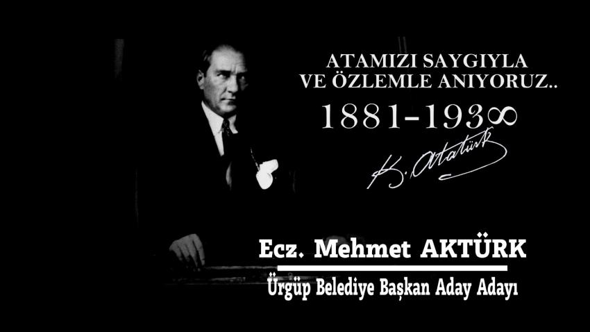 Aktürk ' Atamızı Saygı ve Minnetle Anıyoruz '