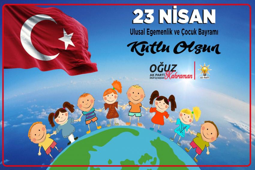 Çocuklar, 23 Nisan Ulusal Egemenlik ve Çocuk Bayramınız kutlu olsun.
