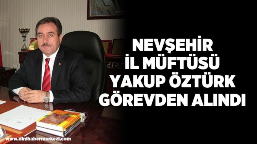 İl Müftüsü Yakup Öztürk görevden alındı